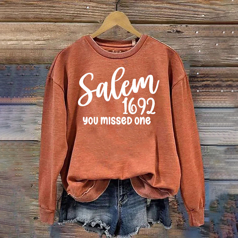 Salem With 1692 You Missed One Sweatshirt