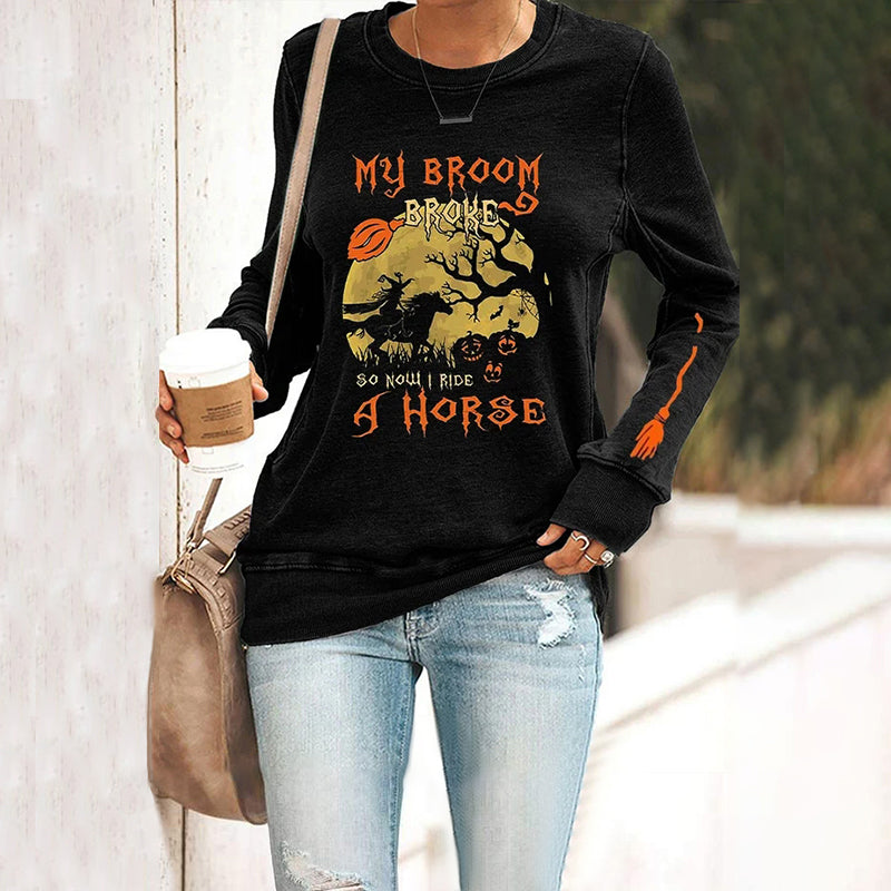 Funny Halloween My Broom Broke So I Ride A Horse Printed Sweatshirt