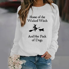 Home Of The Wicked Witch And Her Pack Of Dogs Print Sweatshirt