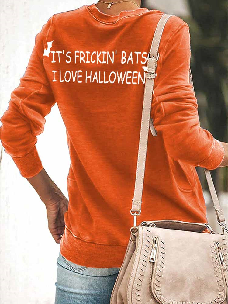 It's Frickin Bats I love Halloween Print Sweatshirt