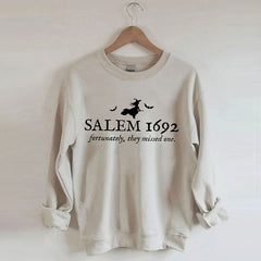 Salem 1692 Fortunately They Missed One Printed Sweatshirt