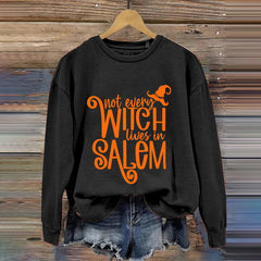 Not Every Witch Lives In Salem Print Casual Sweatshirt