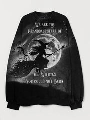 We Are the Granddaughters of the Witches You Could Not Burn Washed Sweatshirt