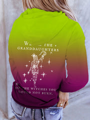 We Are the Granddaughters of the Witches You Could Not Burn Hoodie