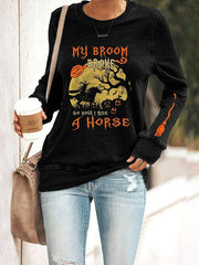 Funny Halloween My Broom Broke So I Ride A Horse Printed Sweatshirt
