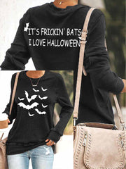 It's Frickin Bats I love Halloween Print Sweatshirt