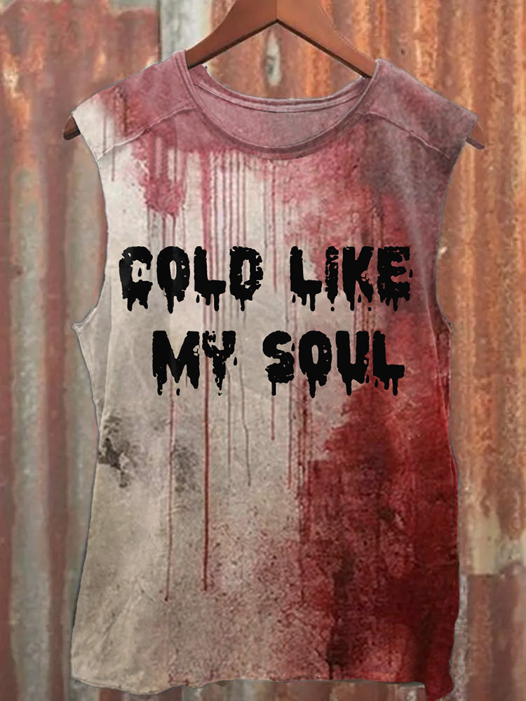 Cold Like My Soul Blood Splatter Halloween Vintage Tank Top