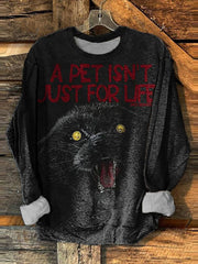 A Pet Isn't Just For Life Print Casual Sweatshirt