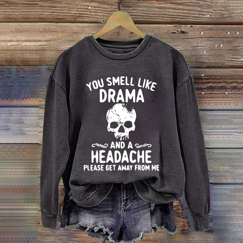 Halloween You Smell Like Drama And A Headache Printed Round Neck Long Sleeve Sweatshirt