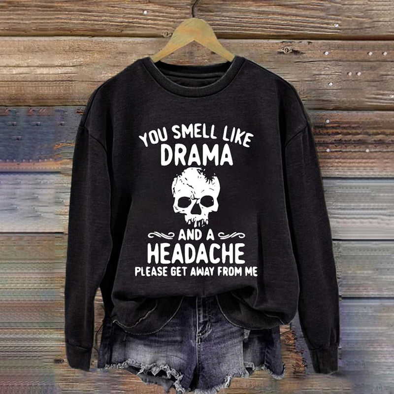 Halloween You Smell Like Drama And A Headache Printed Round Neck Long Sleeve Sweatshirt
