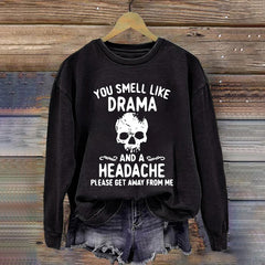 Halloween You Smell Like Drama And A Headache Printed Round Neck Long Sleeve Sweatshirt