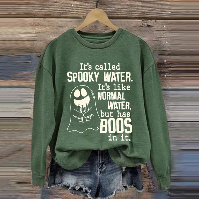 It's Like Normal Water But Has Boos In It Sweatshirt