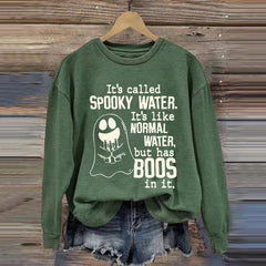 It's Like Normal Water But Has Boos In It Sweatshirt