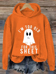 Funny Halloween I'm Too Old For This Sheet Print Casual Hoodie