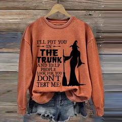 I'll Put You In The Trunk And Help People Halloween Women's Sweatshirt