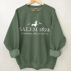 Salem 1692 Fortunately They Missed One Printed Sweatshirt