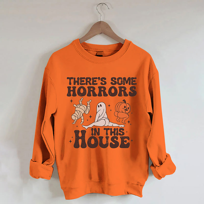 There's Some Horrors In This House Sweatshirt