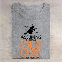 ASSUMING I'M JUST AN Old Lady WAS YOUR FIRST MISTAKE Halloween Women'S Short Sleeve T-Shirt