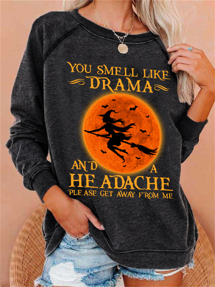 You Smell Like Drama and A Headache Witch Washed Sweatshirt