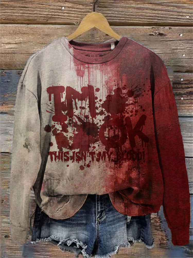 Women's I'm Ok It's Not My Blood Printed Sweatshirt