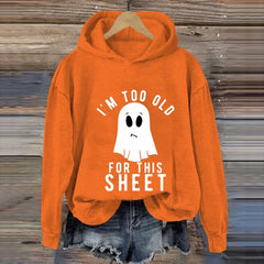 Funny Halloween I'm Too Old For This Sheet Print Casual Hoodie