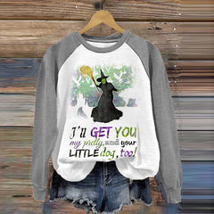 Halloween Witch I'll Get You My Pretty And Your Little Dog Too Casual Sweatshirt