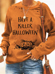 Have A killer Halloween Sweatshirt